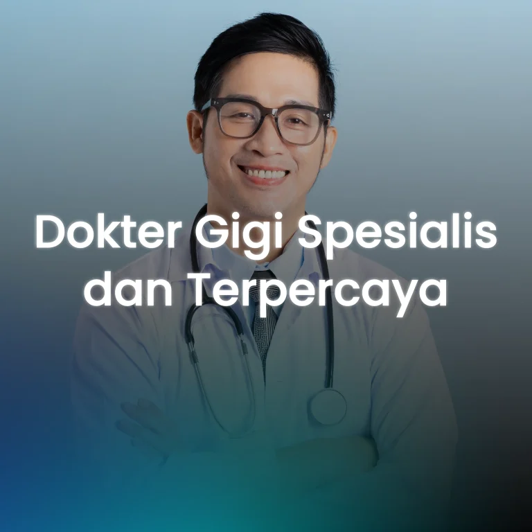 SIA_Dokter Gigi Spesialis dan Terpercaya